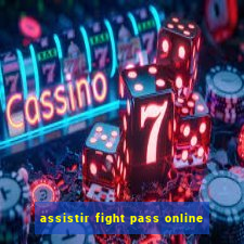 assistir fight pass online